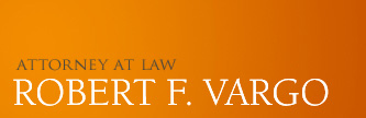 Robert Vargo, attorney at law, representing businesses and individuals in an extensive variety of commercial, corporate, real estate and technology law matters.